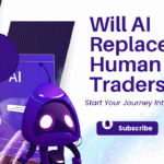 How to stay relevant as a trader in the AI age?